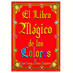 El Libro Mágico de los Colores de Javi Feroz  y Diana Cazadora - En Castellano