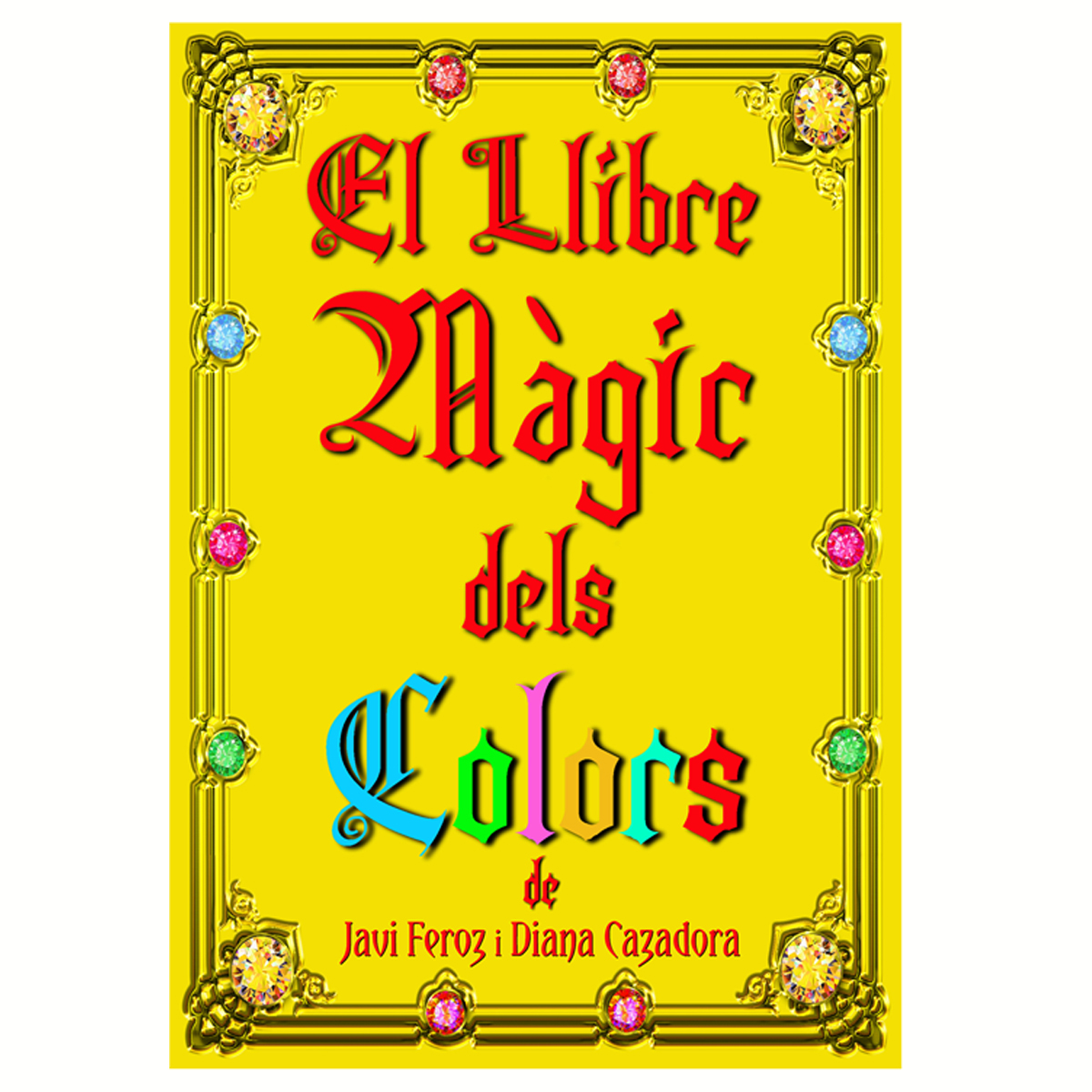 El Llibre Màgic dels Colors de Javi Feroz i Diana Cazadora- En Català