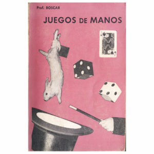 JUEGOS DE MANOS. MANUAL PARA AFICIONADOS Autor: Profesor BOSCAR