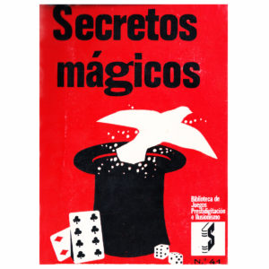 SECRETOS MÁGICOS. Vol.41   Autor: Ricardo Martín de Monet-Balmorí “Profesor Rimar”.