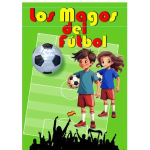 Los Magos del Futbol + Video Clase Gratuita - de Javi Feroz y Diana Cazadora